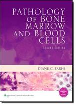 Pathology of bone marrow and blood cells - 2 ed - LWW - LIPPINCOTT WILIANS & WILKINS
