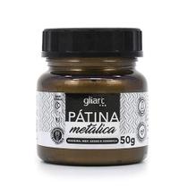 Pátina Metálica 50g - Gliart