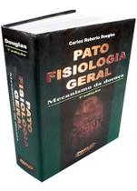 Pato Fisiologia Geral. Mecanismo da Doença - 1ª Edição