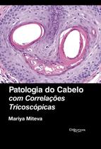 Patologia do Cabelo com Correlações Tricoscopias - Di Livros Editora Ltda Patologia do Cabelo com Correlações Tricoscopias - Di Livros Editora Ltda