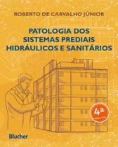 Patologia Dos Sistemas Prediais Hidráulicos E Sanitários - EDGARD BLUCHER