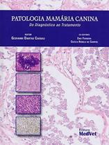 Patologia Mamária Canina. do Diagnóstico Ao Tratamento Patologia Mamária Canina. do Diagnóstico Ao Tratamento