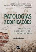 Patologias das Edificações: Manifestações nas Edificações e no Patrimônio Histórico: 2ª Edição
