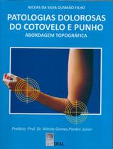 Patologias Dolorosas do Cotovelo e Punho: Abordagem Topográfica