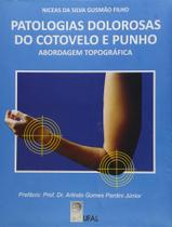 Patologias dolorosas do cotovelo e punho - Edufal - Editora Da Universida