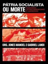 Pátria socialista ou morre - marxismo latino-americano e caribenho