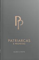 Patriarcas E Profetas (Edição Atualizada - Encadernado) - CPB