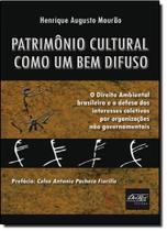 Patrimônio Cultural Como Um Bem Difuso: O Direito Ambiental Brasileiro e a Defesa dos Interesses Coletivos por - DEL REY