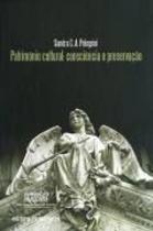 Patrimonio cultural: consciencia e preservacao Patrimonio cultural: consciencia e preservacao