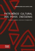 Patrimônio Cultural dos Povos Indígenas Proteção jurídica, desafios e possibilidades