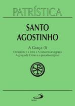 Patristica: a Graca (i) - o Espirito e a Letra a Natureza e a Graca a Gra