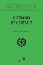 Patrística - Cipriano de Cartago - Paulus Editora