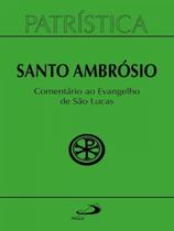 Patrística - comentário ao evangelho de lucas -