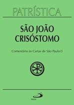 Patrística - Comentário às cartas de São Paulo - Vol. 27/3 - PAULUS