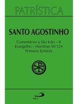 Patrística - comentários a são joão ii - evangelho - homilias 50-124 primeira epístola - vol. 47/2