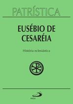 Patrística - História Eclesiástica - Vol. 15