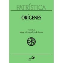 Patrística: Homilias sobre o Evangelho de Lucas - Vol. 34 - PAULUS Editora