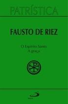 Patrística - O Espírito Santo - A Graça - Vol 51