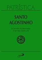 Patrística - O Sermão da Montanha e Escritos Sobre a Fé