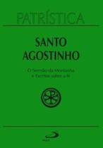 Patrística - O Sermão da Montanha e Escritos Sobre a Fé - PAULUS Patrística - O Sermão da Montanha e Escritos Sobre a Fé - PAULUS