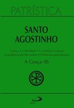 Patristica Vol. 13 - Graça, A (Ii) - A Graça E A Liberdade - A Correção Fraterna - A Predestinação D - PAULUS Patristica Vol. 13 - Graça, A (Ii) - A Graça E A Liberdade - A Correção Fraterna - A Predestinação D - PAULUS