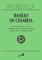 Patrística Vol. 14 - Basílio De Cesaréia - Homilia Sobre Lucas - PAULUS