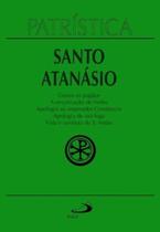 Patrística Vol. 18 - Santo Atanásio - Contra Os Pagãos - A Encarnação Do Verbo