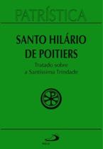 Patrística Vol. 22 - Tratado Sobre A Santissíma Trindade
