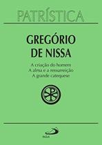 Patrística Vol. 29 - A Criação Do Homem A Alma E A Ressurreição A Grande Catequese Patrística Vol. 29 - A Criação Do Homem A Alma E A Ressurreição A Grande Catequese