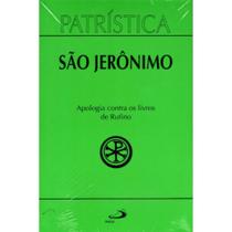 Patrística (Vol.31): Apologia Contra os Livros de Rufino - - Paulus
