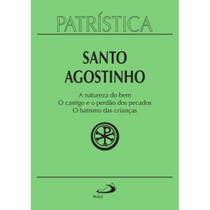 Patrística (Vol.40): A natureza do bem / O castigo e o perdã - Paulus