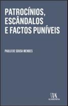 Patrocinios, escandalos e factos puniveis - ALMEDINA