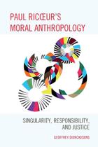 Paul Ricoeurs Moral Anthropology - Rowman & Littlefield Publishing Group Inc