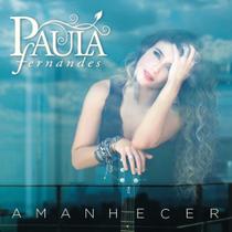 Paula Fernandes - Amanhecer - Universal Music
