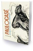 Paulo case 80 anos: vida, obra e pensamento - CASA DA PALAVRA (LEYA)