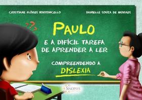 Paulo e a difícil tarefa de aprender a ler: compreendendo a dislexia