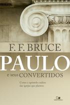 Paulo e Seus Convertidos F. F. Bruce - VIDA NOVA