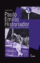 Paulo Emílio historiador: Matriz interpretativa da história do cinema brasileiro - Pimenta Cultural
