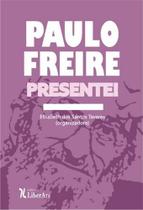 Paulo Freire Presente - LIBER ARS Paulo Freire Presente - LIBER ARS