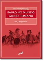 Paulo no mundo greco-romano - PAULUS Editora