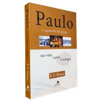 Paulo o Apóstolo da Graça F. F. Bruce - Editora Vida Nova Paulo o Apóstolo da Graça F. F. Bruce - Editora Vida Nova