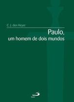 Paulo, um homem de dois mundos - Paulus Editora
