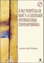 Paz perpetua de kant e a sociedade internacional contemporanea, a