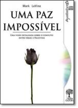 Paz Possível, Uma: Uma Visão Detalhada Sobre o Conflito Entre Israel e Palestina - Audiolivro