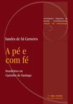 Pe e com fe, a: brasileiros no caminho de santiago - ATTAR EDITORIAL