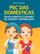 Pec Das Domesticas: Novos Direitos e Deveres de Patrões e Empregados