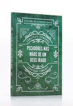 Pecadores nas Mãos de um Deus Irado Capa Dura Jonathan Edwards - EDITORA PENKAL BOOKS