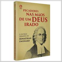 Pecadores nas Mãos de um Deus Irado Capa Dura Jonathan Edwards