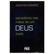 Pecadores Nas Mãos de Um Deus Irado Jonathan Edwards PES