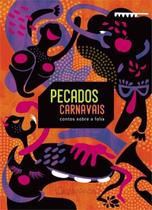 Pecados Carnavais: Contos sobre a Folia - Guedes, Raphael Pecados Carnavais: Contos sobre a Folia - Guedes, Raphael